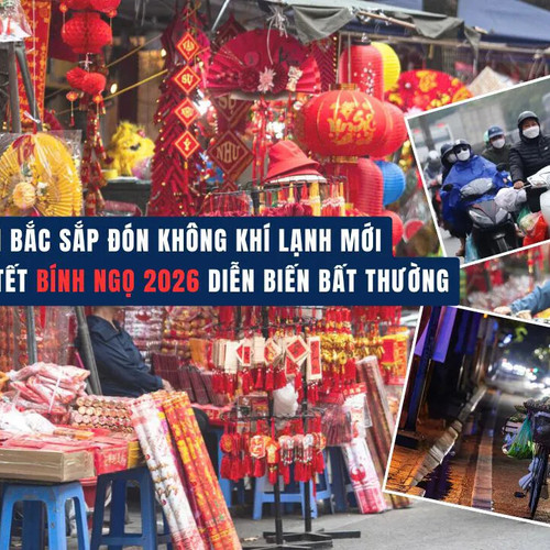 Miền Bắc sắp đón không khí lạnh mới, thời tiết Tết Bính Ngọ 2026 diễn biến bất thường
