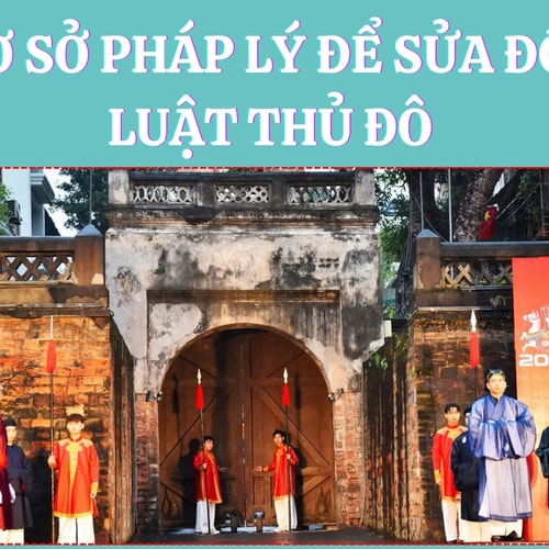 [Podcast]Cơ sở pháp lý để sửa đổi Luật Thủ đô