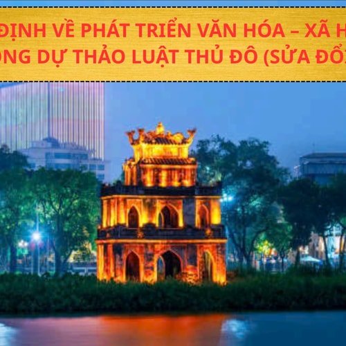[Podcast] Quy định về phát triển văn hóa - xã hội trong dự thảo Luật Thủ đô (sửa đổi)