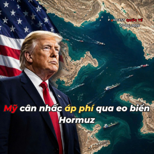 [Podcast] Điểm tin thế giới ngày 7-4: Tuyên bố bất ngờ của Tổng thống Donald Trump về Hormuz