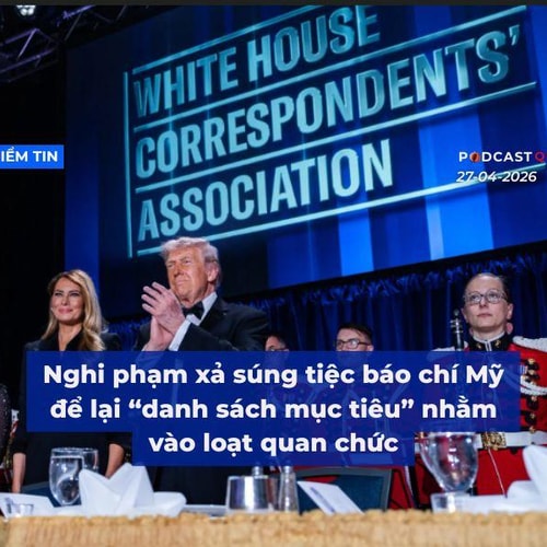 (Podcast) Tin tức thế giới ngày 27-4: Nghi phạm xả súng tiệc báo chí Mỹ để lại “danh sách mục tiêu” nhằm vào loạt quan chức