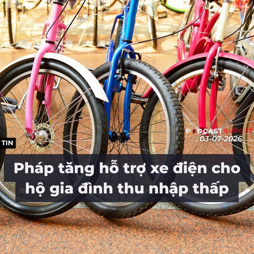 [Podcast] Tin tức thế giới ngày 3-7: Pháp tăng hỗ trợ xe điện cho hộ gia đình thu nhập thấp