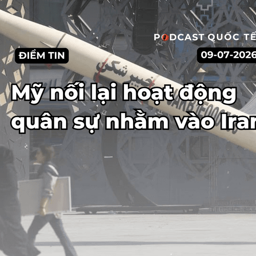 [Podcast] Tin tức thế giới ngày 15-7: Mỹ nối lại hoạt động quân sự nhằm vào Iran