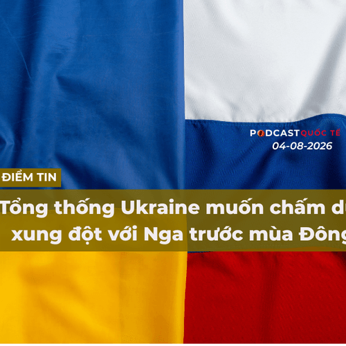[Podcast] Tin tức thế giới ngày 4-8: Tổng thống Ukraine muốn chấm dứt xung đột với Nga trước mùa Đông
