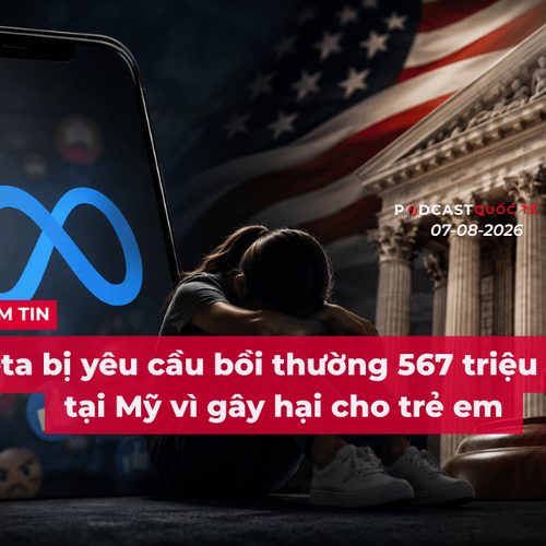 [Podcast] Tin tức thế giới ngày 7-8: Meta bị yêu cầu bồi thường 567 triệu USD tại Mỹ vì gây hại cho trẻ em