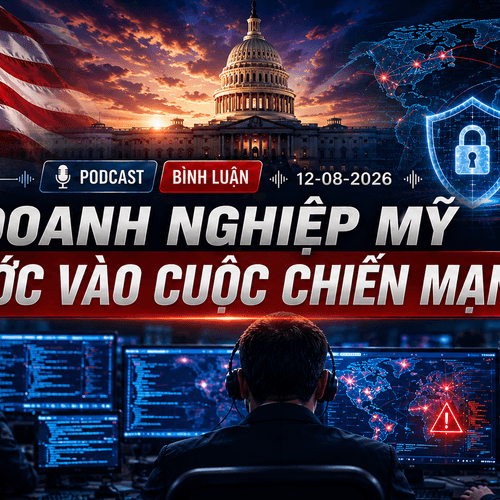 [Podcast bình luận] Doanh nghiệp Mỹ bước vào cuộc chiến an ninh mạng