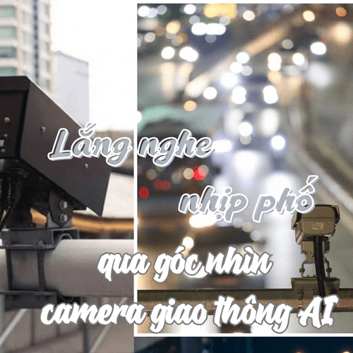 [Podcast] Lắng nghe nhịp phố qua góc nhìn camera giao thông AI