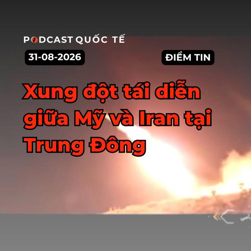 [Podcast] Tin tức thế giới ngày 31-8: Xung đột tái diễn giữa Mỹ và Iran tại Trung Đông
