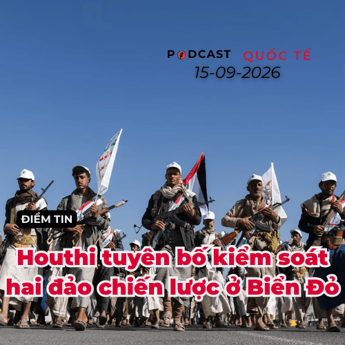[Podcast]Tin thế giới ngày 15-9: Houthi tuyên bố kiểm soát hai đảo chiến lược ở Biển Đỏ