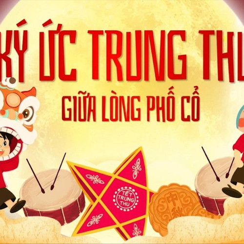 [Podcast] Ký ức Trung thu giữa lòng phố cổ