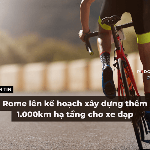 [Podcast] Tin tức thế giới ngày 21-9: Rome lên kế hoạch xây dựng thêm 1.000km hạ tầng cho xe đạp