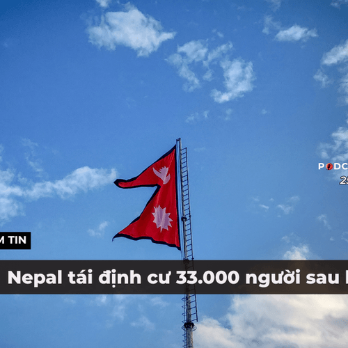 [Podcast] Tin thế giới ngày 25-9: Nepal tái định cư 33.000 người sau lũ