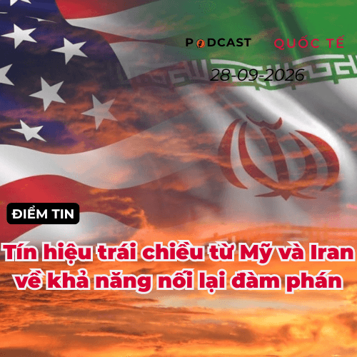 [Podcast] Tin thế giới ngày 28-9: Tín hiệu trái chiều từ Mỹ và Iran về khả năng nối lại đàm phán