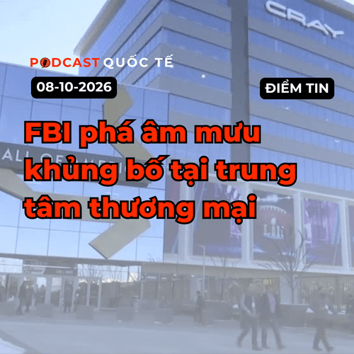 [PODCAST] Tin tức thế giới ngày 8-10: FBI phá âm mưu khủng bố tại trung tâm thương mại