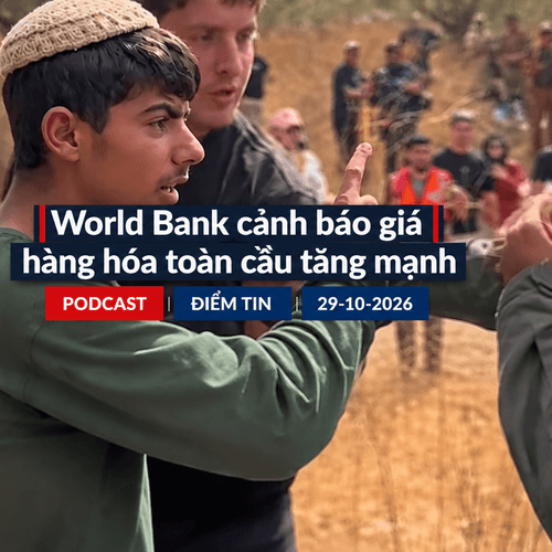 [PODCAST] Tin tức thế giới ngày 29-10: World Bank cảnh báo giá hàng hóa toàn cầu tăng mạnh