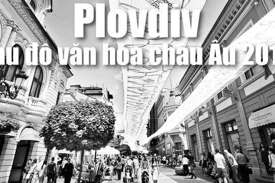 Plovdiv Thủ đô văn hóa châu Âu 2019