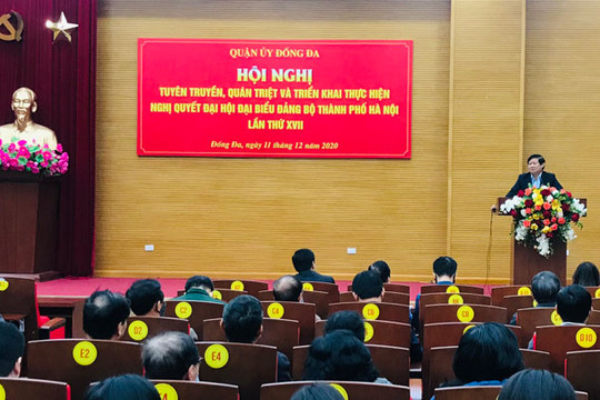 Quận ủy Đống Đa quán triệt Nghị quyết Đại hội lần thứ XVII Đảng bộ thành phố Hà Nội