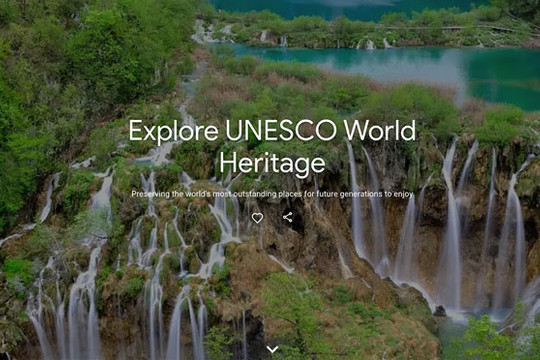 Google mở tour du lịch ảo tới các di sản thế giới được UNESCO công nhận