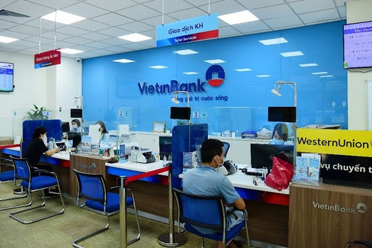 VietinBank được Chính phủ phê duyệt Phương án đầu tư bổ sung vốn nhà nước gần 7.000  tỷ đồng