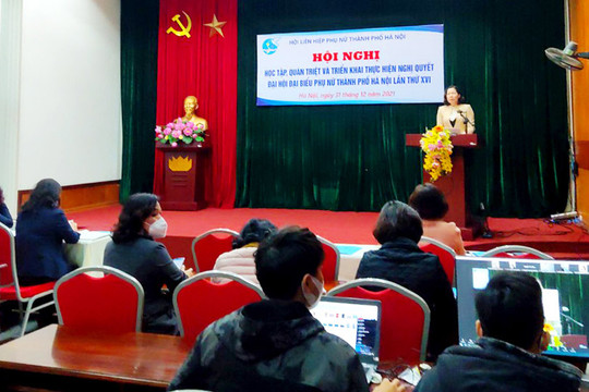 Quán triệt, triển khai nghị quyết Đại hội đại biểu phụ nữ thành phố Hà Nội lần thứ XVI