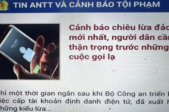 Cảnh giác thủ đoạn giả mạo cơ quan công an, yêu cầu cung cấp tài khoản định danh điện tử