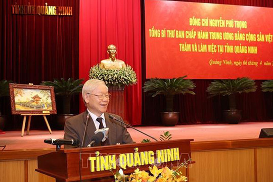Phát biểu của đồng chí Tổng Bí thư Nguyễn Phú Trọng tại buổi làm việc với Ban lãnh đạo tỉnh Quảng Ninh nhân dịp thăm Quảng Ninh