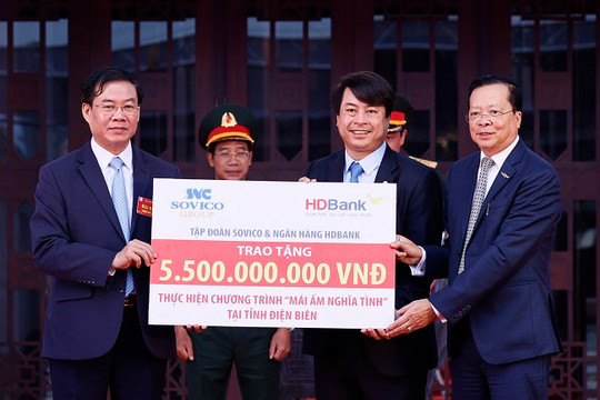 Tiếp tục các hoạt động về nguồn, Sovico và HDBank trao tặng kinh phí xây dựng 100 căn nhà tình nghĩa cho tỉnh Điện Biên