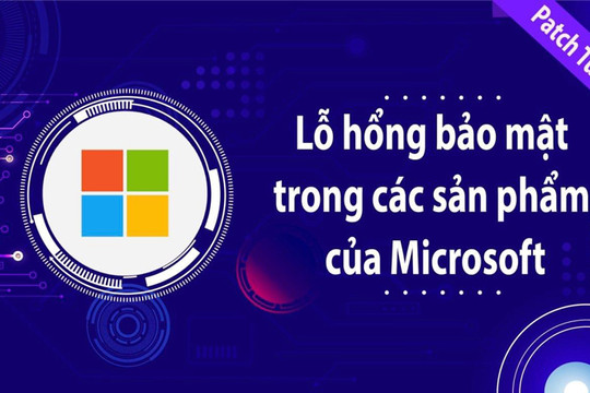 8 lỗ hổng bảo mật ảnh hưởng mức cao và nghiêm trọng trong Microsoft
