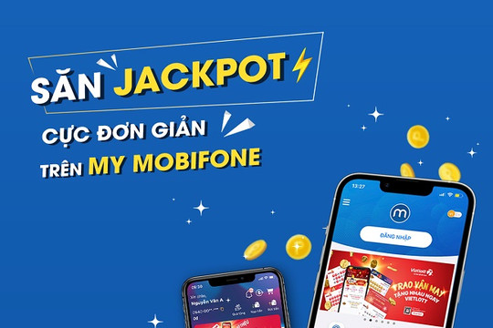 Săn Jackpot cực đơn giản trên My MobiFone
