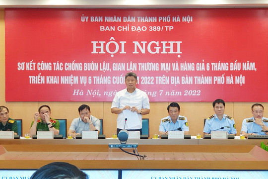 6 tháng đầu năm, Hà Nội xử lý 9.428 vụ vi phạm về buôn lậu, hàng giả