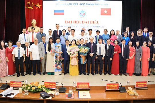 Bí thư Quận ủy Long Biên được bầu làm Chủ tịch Hội hữu nghị Việt - Nga thành phố Hà Nội