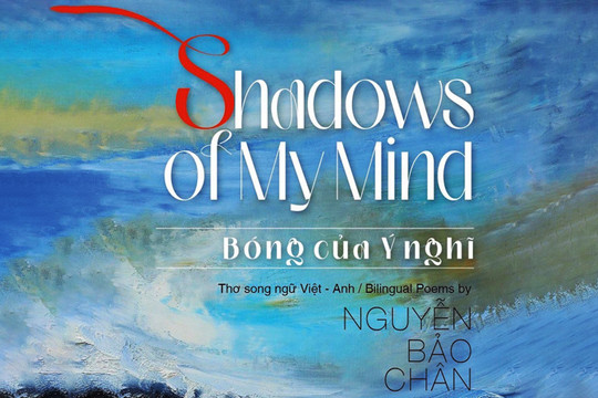 Nhà thơ Nguyễn Bảo Chân: “Đã đắm đã chìm đã bơi đã lặn”