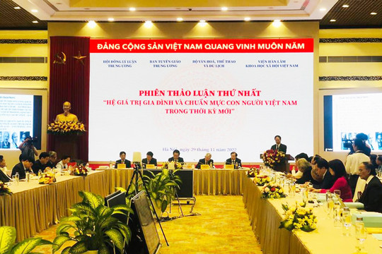 Hội thảo quốc gia ''Hệ giá trị quốc gia, hệ giá trị văn hóa, hệ giá trị gia đình và chuẩn mực con người Việt Nam trong thời kỳ mới''