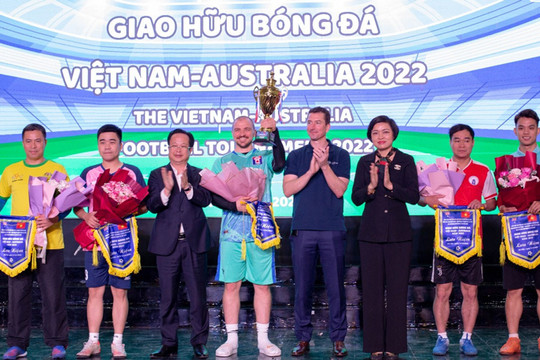 Tăng cường tình hữu nghị qua chương trình giao lưu bóng đá Việt Nam - Australia