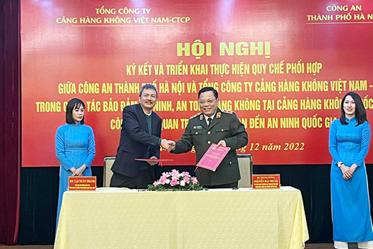 Công an thành phố Hà Nội ký cam kết bảo đảm an ninh tại Cảng hàng không quốc tế Nội Bài