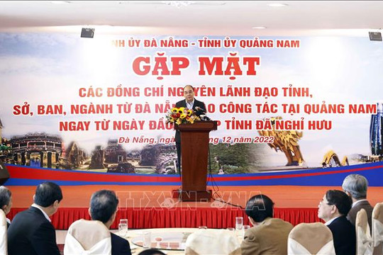 Chủ tịch nước Nguyễn Xuân Phúc gặp mặt cán bộ hưu trí Quảng Nam, Đà Nẵng