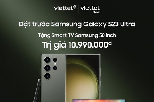 Mua Samsung Galaxy S23 Ultra tại Viettel Store được tặng smart TV