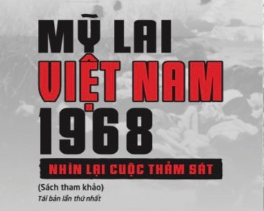 “Mỹ Lai: Việt Nam, 1968 - Nhìn lại cuộc thảm sát”: Tư liệu phân tích dưới ngòi bút nhà nghiên cứu Mỹ