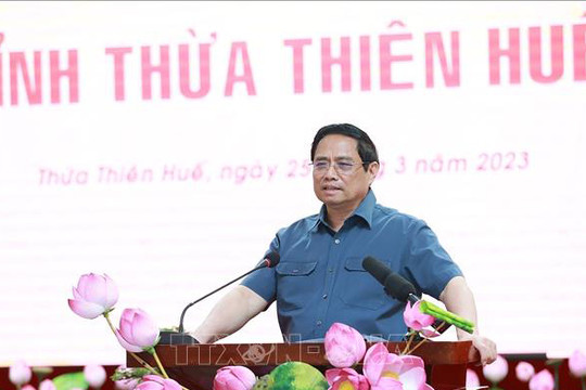 Thủ tướng Phạm Minh Chính: Xây dựng Thừa Thiên - Huế thành trung tâm văn hóa, du lịch lớn, đặc sắc