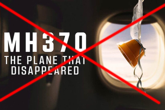 Yêu cầu Netflix gỡ bỏ thông tin sai lệch về Việt Nam trong phim tài liệu máy bay MH370