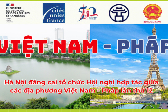 Chuỗi sự kiện Hội nghị hợp tác các địa phương Việt Nam - Pháp lần thứ 12 tại Hà Nội