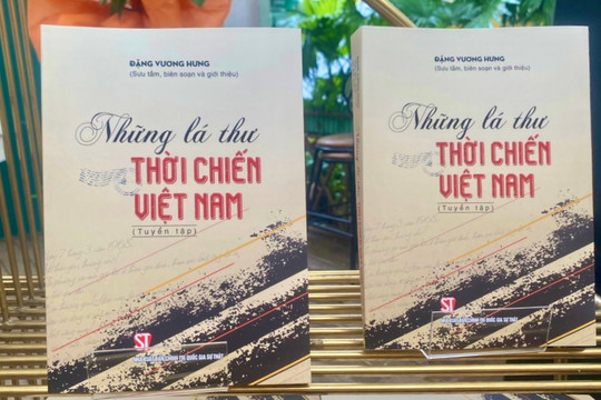 ''Những lá thư thời chiến Việt Nam'': Đong đầy ký ức thời hoa lửa