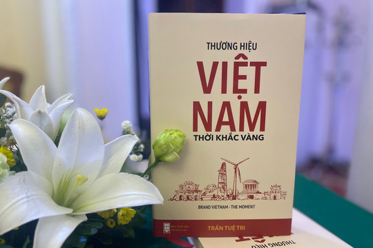 Chia sẻ quý giá từ cuốn sách đầu tiên về thương hiệu quốc gia Việt Nam