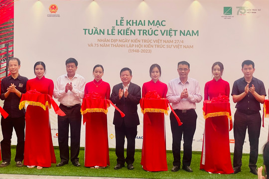 Khai mạc Tuần lễ kiến trúc Việt Nam