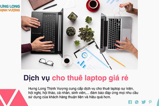 Hưng Long Thịnh Vượng - đơn vị cung cấp dịch vụ cho thuê laptop, máy tính uy tín, chất lượng