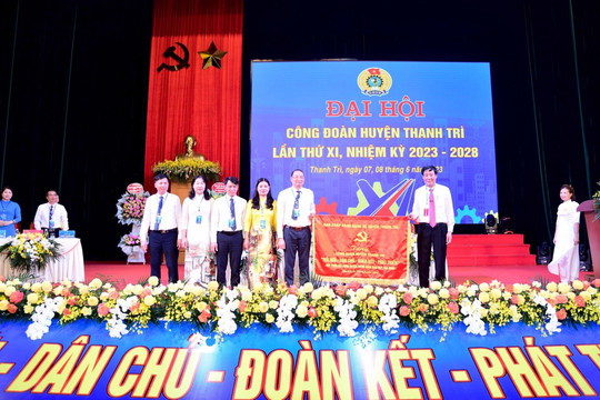 Ông Nguyễn Danh Huy tiếp tục giữ chức Chủ tịch Liên đoàn Lao động huyện Thanh Trì