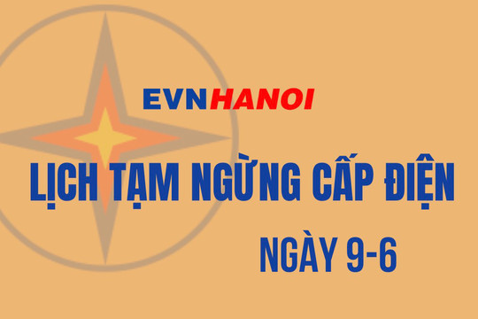 Hà Nội: Lịch tạm ngừng cấp điện ngày 9-6