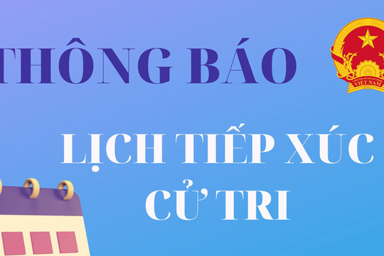 Lịch tiếp xúc cử tri của đại biểu HĐND thành phố Hà Nội