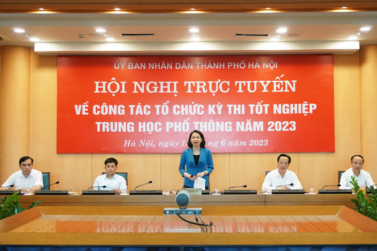 Hà Nội: Kiểm tra 100% điểm thi tốt nghiệp THPT, không bỏ sót khâu nào
