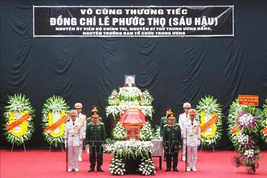 Tổ chức trọng thể Lễ tang đồng chí Lê Phước Thọ theo nghi thức cấp Nhà nước